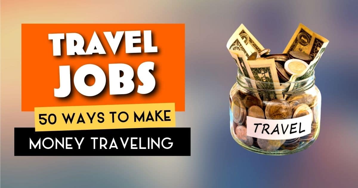 Travel Jobs Guide Ways to Make Money